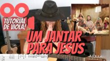 UM JANTAR PARA JESUS – VÍDEO AULA PARA VIOLA CAIPIRA