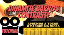 COMO TOCAR CONTRASTE DE DINAMITE BARROS NA VIOLA – APRENDA O PAGODE NA VIOLA