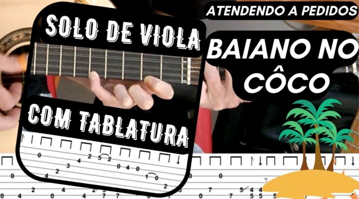 VÍDEO AULA: BAIANO NO CÔCO (TIÃO CARREIRO E PARDINHO – SOLO DE VIOLA