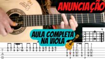 ANUNCIAÇÃO – AULA COMPLETA – COMO TOCAR NA VIOLA