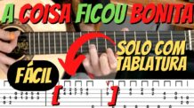 A COISA FICOU BONITA (TIÃO CARREIRO E PARDINHO) – AULA DE VIOLA – SOLO COM TABLATURA #FÁCIL