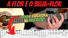 A FLOR E O BEIJA-FLOR (HENRIQUE E JULIANO) COM CIFRA E TABLATURA