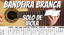 COMO TOCAR “BANDEIRA BRANCA”- SOLO DE  VIOLA