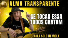 ALMA TRANSPARENTE – CHICO REY E PARANÁ – SOLO DE VIOLA