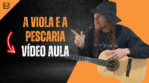 A VIOLA E A PESCARIA – INTRODUÇÃO