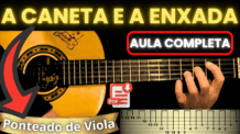 CIFRA DE VIOLA – A CANETA E A ENXADA